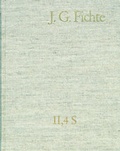 Cover: Johann Gottlieb Fichte: Gesamtausgabe / Reihe II: Nachgelassene Schriften. Band 4 Supplement: Ernst Platners >Philosophische Aphorismen<, Leipzig 1793 - frommann-holzboog