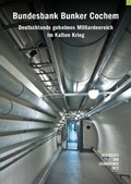 Cover: Bundesbank Bunker Cochem - Orte der Geschichte