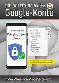 Abbildung von: DIE ANLEITUNG für das Google-Konto - Oestreich, Helmut