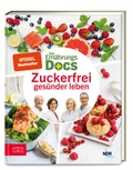 Abbildung von: Die Ernährungs-Docs - Zuckerfrei gesünder leben - ZS Verlag