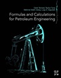 Cover: Formulas and Calculations for Petroleum Engineering - Gulf Professional Publishing