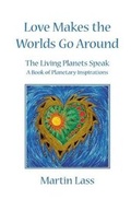 Cover: Love Makes the Worlds Go Around - Galactic Publications