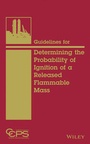 Cover: Guidelines for Determining the Probability of Ignition of a Released Flammable Mass - Wiley-AIChE