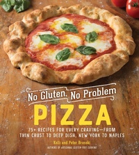 Abbildung von: No Gluten, No Problem Pizza: 75+ Recipes for Every Craving - from Thin Crust to Deep Dish, New York to Naples (No Gluten, No Problem) - The Experiment