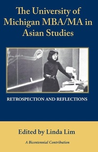 Enlarge image Cover: The University of Michigan MBA/MA in Asian Studies Retrospection and Reflections - Maize Books