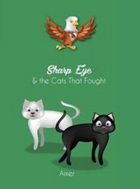 Enlarge image Cover: Sharp Eye & The Cats That Fought - Dorrance Publishing Co.