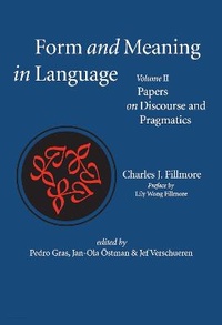 Enlarge image Cover: Form and Meaning in Language, Volume II - Papers on Discourse and Pragmatics - Centre for the Study of Language & Information