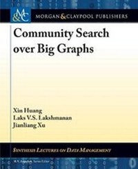 Enlarge image Cover: Community Search over Big Graphs - Morgan & Claypool Publishers