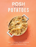 Cover: Posh Potatoes - QUADRILLE PUBLISHING