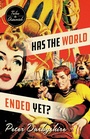 Cover: Has the World Ended Yet? - Buckrider Books