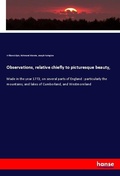 Cover: Observations, relative chiefly to picturesque beauty, - Hansebooks