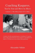 Cover: Coaching Kasparov, Year by Year and Move by Move Volume I: The Whizz-Kid (1973-1981) - Limited Liability Company Elk and Ruby Publishing House