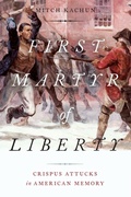 Cover: First Martyr of Liberty - Oxford University Press Inc
