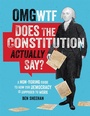 Cover: OMG WTF Does the Constitution Actually Say? - Running Press Adult