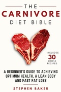 Cover: The Carnivore Diet Bible - Stephen Baker