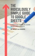 Bild: The Ridiculously Simple Guide to Google Sheets - SL Editions