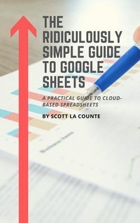 Abbildung von: The Ridiculously Simple Guide to Google Sheets - SL Editions