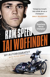 Abbildung von: Raw Speed - The Autobiography of the Three-Times World Speedway Champion - John Blake