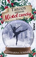 Cover: Tanzen unterm Mistelzweig - between pages by Piper