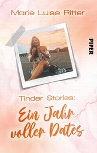 Abbildung von: Tinder Stories: Ein Jahr voller Dates - Piper