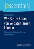 Cover: Was Sie im Alltag von Soldaten lernen k&ouml;nnen - Springer Gabler
