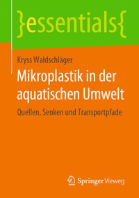 Abbildung von: Mikroplastik in der aquatischen Umwelt - Springer Vieweg