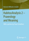 Cover: HabitusAnalysis 2 - Praxeology and Meaning - Springer VS