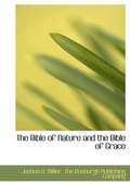 Cover: The Bible of Nature and the Bible of Grace - BiblioLife