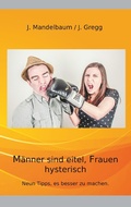 Cover: M&auml;nner sind eitel, Frauen hysterisch - Books on Demand