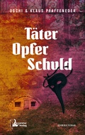 Cover: T&auml;ter - Opfer - Schuld - Liccaratur-Verlag