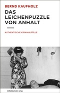 Cover: Das Leichenpuzzle von Anhalt - Mitteldeutscher Verlag