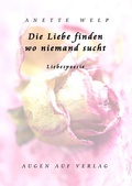 Cover: Die Liebe finden wo niemand sucht - Augen Auf Verlag