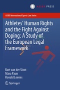 Cover: Athletes' Human Rights and the Fight Against Doping: A Study of the European Legal Framework - T.M.C. Asser Press