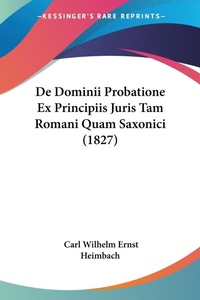 Abbildung von: De Dominii Probatione Ex Principiis Juris Tam Romani Quam Saxonici (1827) - Kessinger Publishing
