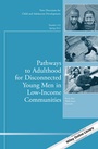 Cover: Pathways to Adulthood for Disconnected Young Men in Low-Income Communities - Jossey-Bass