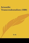 Cover: Scientific Transcendentalism (1880) - Kessinger Publishing