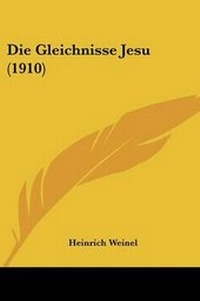 Bild: Die Gleichnisse Jesu (1910) - Kessinger Publishing