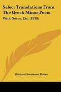 Cover: Select Translations From The Greek Minor Poets - Kessinger Publishing