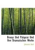Cover: Brueys Und Palaprat Und Ihre Dramatischen Werke - BiblioLife