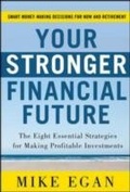 Cover: Your Stronger Financial Future: The Eight Essential Strategies for Making Profitable Investments - McGraw-Hill Education