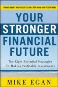 Enlarge image Cover: Your Stronger Financial Future: The Eight Essential Strategies for Making Profitable Investments - McGraw-Hill Education