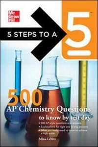 Enlarge image Cover: 5 Steps to a 5 500 AP Chemistry Questions to Know by Test Day - McGraw-Hill Professional