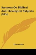 Cover: Sermons On Biblical And Theological Subjects (1864) - Kessinger Publishing
