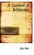 Cover: A Catechism of Architecture - BiblioLife