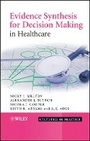 Cover: Evidence Synthesis for Decision Making in Healthcare - Wiley