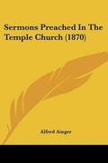 Cover: Sermons Preached In The Temple Church (1870) - Kessinger Publishing
