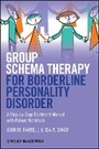 Bild: Group Schema Therapy for Borderline Personality Disorder - A Step-by-Step Treatment Manual with Patient Workbook - Wiley