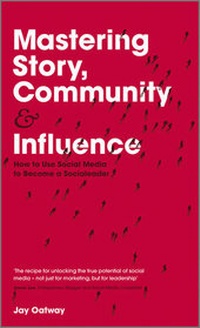 Abbildung von: Mastering Story, Community and Influence - Wiley