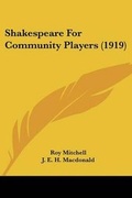 Cover: Shakespeare For Community Players (1919) - Kessinger Publishing