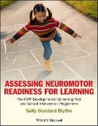 Bild vergrößern Bild: Assessing Neuromotor Readiness for Learning - The INPP Developmental Screening Test and Intervention Programme - Wiley